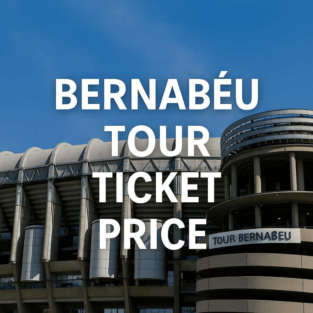 Santiago Bernabéu Stadium exterior with Tour Bernabéu sign and clear blue sky — Bernabéu Tour Tickets Price 2026